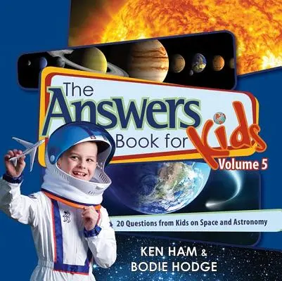 Książka z odpowiedziami dla dzieci, tom 5: 20 pytań od dzieci na temat kosmosu i astronomii - The Answers Book for Kids, Volume 5: 20 Questions from Kids on Space and Astronomy