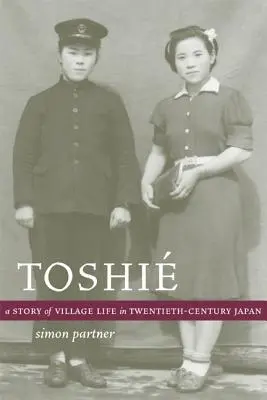 Toshie: Opowieść o życiu na wsi w dwudziestowiecznej Japonii - Toshie: A Story of Village Life in Twentieth-Century Japan