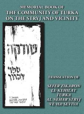 Księga Pamięci Gminy Turka w Stryju i okolicach (Turka, Ukraina) - Tłumaczenie Sefer Zikaron le-Kehilat Turka al nehar Stryj ve-h - Memorial Book of the Community of Turka on the Stryj and Vicinity (Turka, Ukraine) - Translation of Sefer Zikaron le-Kehilat Turka al nehar Stryj ve-h