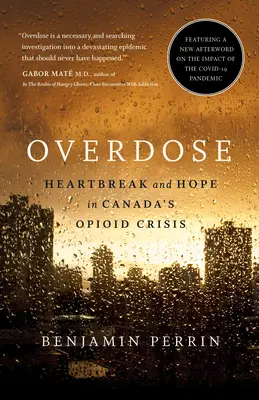 Przedawkowanie: złamane serce i nadzieja w kanadyjskim kryzysie opioidowym - Overdose: Heartbreak and Hope in Canada's Opioid Crisis