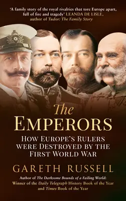 Cesarze: Jak europejscy władcy zostali zniszczeni przez pierwszą wojnę światową - The Emperors: How Europe's Rulers Were Destroyed by the First World War