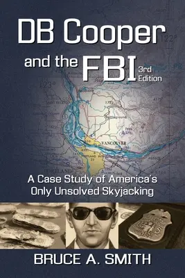 DB COOPER i FBI: Studium przypadku jedynego nierozwiązanego porwania w Ameryce - DB COOPER and the FBI: A Case Study of America's Only Unsolved Skyjacking