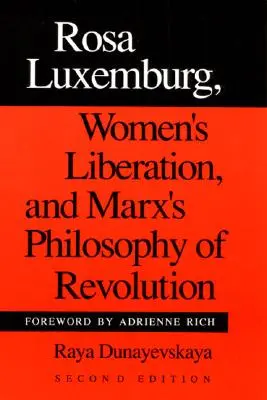 Róża Luksemburg, wyzwolenie kobiet i filozofia rewolucji Marksa - Rosa Luxemburg, Women's Liberation, and Marx's Philosophy of Revolution