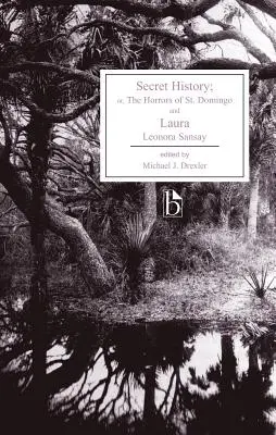 Tajna historia, czyli okropności St. Domingo i Laury - Secret History; Or, the Horrors of St. Domingo and Laura