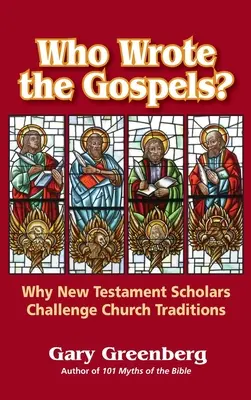 Kto napisał Ewangelie? Dlaczego uczeni Nowego Testamentu kwestionują tradycje kościelne - Who Wrote the Gospels? Why New Testament Scholars Challenge Church Traditions