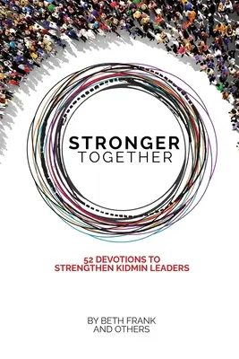 Razem silniejsi: 52 nabożeństwa wzmacniające liderów KidMin - Stronger Together: 52 Devotions to Strengthen KidMin Leaders