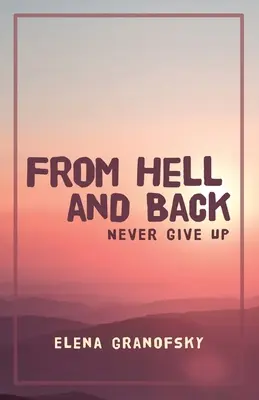 Z piekła rodem: Nigdy się nie poddawaj - From Hell and Back: Never Give Up