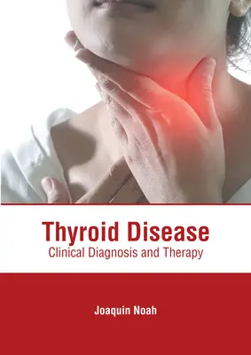 Choroby tarczycy: Diagnoza kliniczna i terapia - Thyroid Disease: Clinical Diagnosis and Therapy