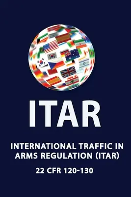 Przepisy dotyczące międzynarodowego obrotu bronią (Itar) - International Traffic in Arms Regulation (Itar)