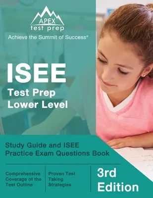 ISEE Test Prep Lower Level: Przewodnik do nauki i książka z praktycznymi pytaniami egzaminacyjnymi ISEE [3. edycja] - ISEE Test Prep Lower Level: Study Guide and ISEE Practice Exam Questions Book [3rd Edition]