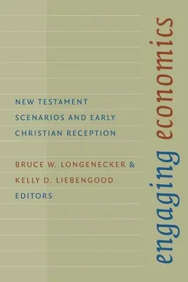 Angażująca ekonomia: Scenariusze Nowego Testamentu i wczesnochrześcijańska recepcja - Engaging Economics: New Testament Scenarios and Early Christian Reception