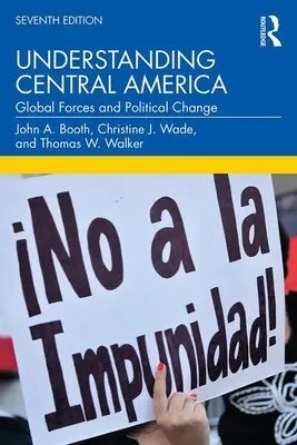 Zrozumieć Amerykę Środkową: Globalne siły i zmiany polityczne - Understanding Central America: Global Forces and Political Change