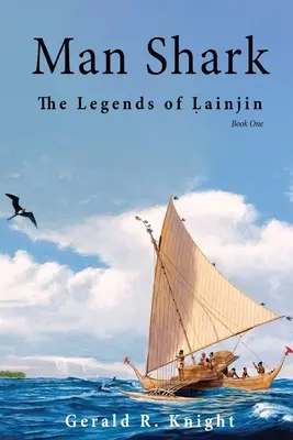 Człowiek rekin: Legendy Lainjin, Księga pierwsza - Man Shark: The Legends of Lainjin, Book One