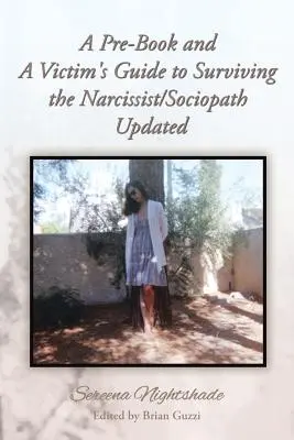 Zaktualizowany przewodnik dla ofiar, jak przetrwać narcyza/socjopatę - A Pre-Book and A Victim's Guide to Surviving the Narcissist/Sociopath Updated