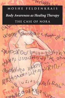 Świadomość ciała jako terapia lecznicza: Przypadek Nory - Body Awareness as Healing Therapy: The Case of Nora