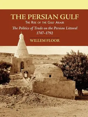 Zatoka Perska: Powstanie Arabów Zatoki Perskiej - The Persian Gulf: The Rise of the Gulf Arabs