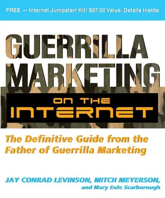 Marketing partyzancki w Internecie: Ostateczny przewodnik od ojca marketingu partyzanckiego - Guerrilla Marketing on the Internet: The Definitive Guide from the Father of Guerrilla Marketing