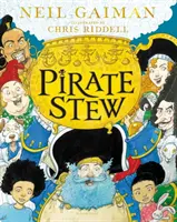 Piracki gulasz - nowa, zapierająca dech w piersiach książka obrazkowa Neila Gaimana i Chrisa Riddella - Pirate Stew - The show-stopping new picture book from Neil Gaiman and Chris Riddell