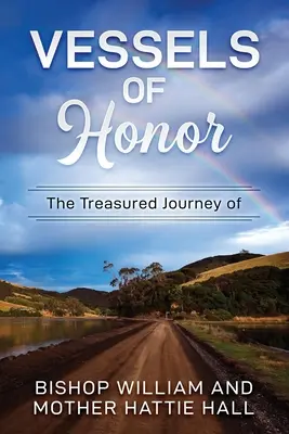 Naczynia honoru: Cenna podróż biskupa Williama i matki Hattie Hall - Vessels of Honor: The Treasured Journey of Bishop William and Mother Hattie Hall