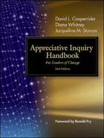 Appreciative Inquiry Handbook. Dla liderów zmian - Appreciative Inquiry Handbook. For Leaders of Change