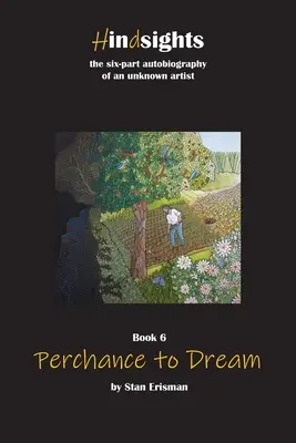 Perchance to Dream: Księga szósta w serii Hindsights - Perchance to Dream: Book Six in the Hindsights series