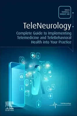 Teleneurologia: Kompletny przewodnik po wdrażaniu telemedycyny i telebehawioralnego zdrowia w swojej praktyce - Teleneurology: Complete Guide to Implementing Telemedicine and Telebehavioral Health Into Your Practice