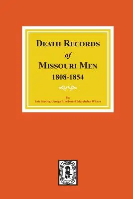 Akta zgonów mężczyzn z Missouri, 1808-1854. - Death Records of Missouri Men, 1808-1854.