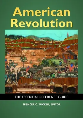 Rewolucja amerykańska: Niezbędny przewodnik - American Revolution: The Essential Reference Guide