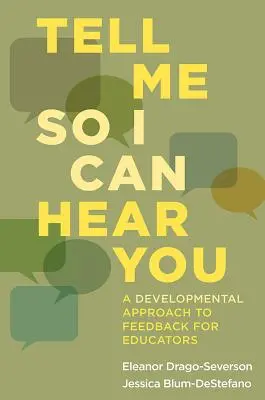 Powiedz mi, żebym cię usłyszał: Rozwojowe podejście do informacji zwrotnej dla nauczycieli - Tell Me So I Can Hear You: A Developmental Approach to Feedback for Educators