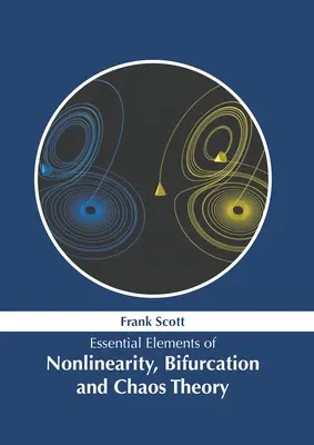 Podstawowe elementy teorii nieliniowości, bifurkacji i chaosu - Essential Elements of Nonlinearity, Bifurcation and Chaos Theory