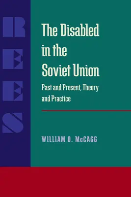 Niepełnosprawni w Związku Radzieckim: Przeszłość i teraźniejszość, teoria i praktyka - The Disabled in the Soviet Union: Past and Present, Theory and Practice