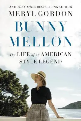 Bunny Mellon: Życie legendy amerykańskiego stylu - Bunny Mellon: The Life of an American Style Legend