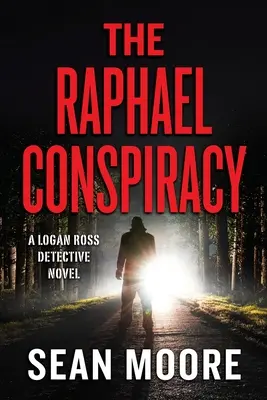 Spisek Rafaela: Powieść detektywistyczna Logana Rossa - The Raphael Conspiracy: A Logan Ross Detective Novel