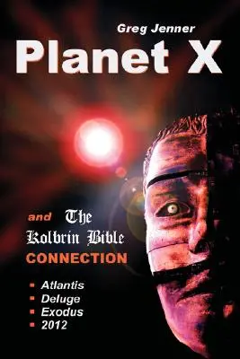 Planeta X i związek z Biblią Kolbrin: Dlaczego Biblia Kolbrin jest kamieniem z Rosetty Planety X? - Planet X and the Kolbrin Bible Connection: Why the Kolbrin Bible Is the Rosetta Stone of Planet X