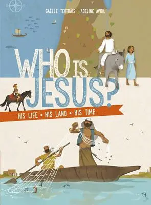 Kim jest Jezus? Jego życie, jego ziemia, jego czasy - Who Is Jesus?: His Life, His Land, His Time
