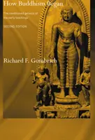 Jak narodził się buddyzm: Uwarunkowana geneza wczesnych nauk - How Buddhism Began: The Conditioned Genesis of the Early Teachings