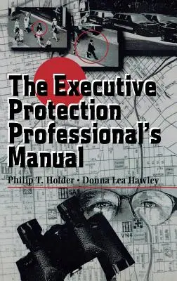 Podręcznik specjalisty ds. ochrony wykonawczej - The Executive Protection Professional's Manual