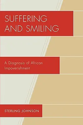 Cierpienie i uśmiech: Diagnoza afrykańskiego zubożenia - Suffering and Smiling: A Diagnosis of African Impoverishment