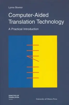 Technologia tłumaczeń wspomaganych komputerowo: Praktyczne wprowadzenie - Computer-Aided Translation Technology: A Practical Introduction