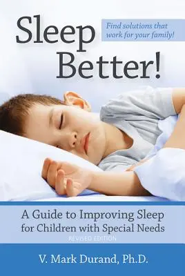 Śpij lepiej! Przewodnik po poprawie snu dzieci ze specjalnymi potrzebami - Sleep Better!: A Guide to Improving Sleep for Children with Special Needs