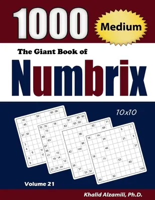 The Giant Book of Numbrix: 1000 łamigłówek średnich (10x10) - The Giant Book of Numbrix: 1000 Medium (10x10) Puzzles