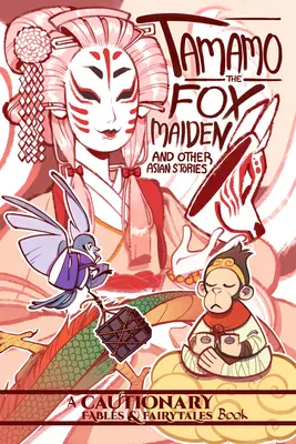 Tamamo the Fox Maiden: i inne opowieści azjatyckie - Tamamo the Fox Maiden: And Other Asian Stories