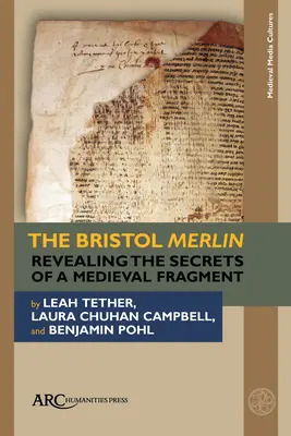 The Bristol Merlin: Odkrywanie tajemnic średniowiecznego fragmentu - The Bristol Merlin: Revealing the Secrets of a Medieval Fragment