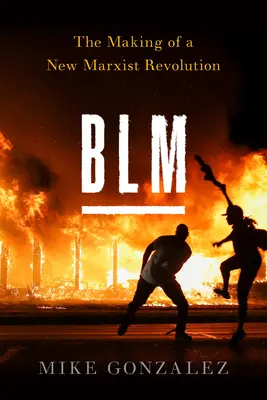 Blm: Tworzenie nowej rewolucji marksistowskiej - Blm: The Making of a New Marxist Revolution