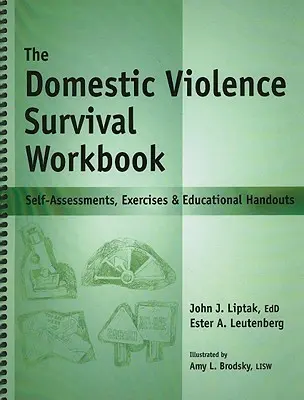 Podręcznik przetrwania przemocy domowej: Samoocena, ćwiczenia i materiały edukacyjne - The Domestic Violence Survival Workbook: Self-Assessments, Exercises & Educational Handouts