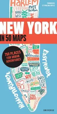 Nowy Jork w 50 mapach: 750 miejsc na miejskie przygody - New York in 50 Maps: 750 Places for Urban Adventures