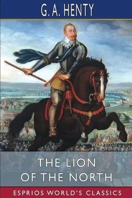 Lew Północy (Esprios Classics) - The Lion of the North (Esprios Classics)