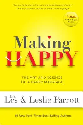 Making Happy: Sztuka i nauka szczęśliwego małżeństwa - Making Happy: The Art and Science of a Happy Marriage