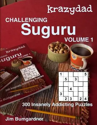 Krazydad Challenging Suguru Volume 1: 300 szalenie uzależniających łamigłówek - Krazydad Challenging Suguru Volume 1: 300 Insanely Addicting Puzzles