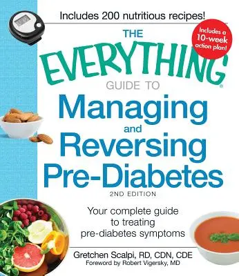 Przewodnik po zarządzaniu i odwracaniu stanu przedcukrzycowego: Kompletny przewodnik po leczeniu objawów stanu przedcukrzycowego - The Everything Guide to Managing and Reversing Pre-Diabetes: Your Complete Guide to Treating Pre-Diabetes Symptoms